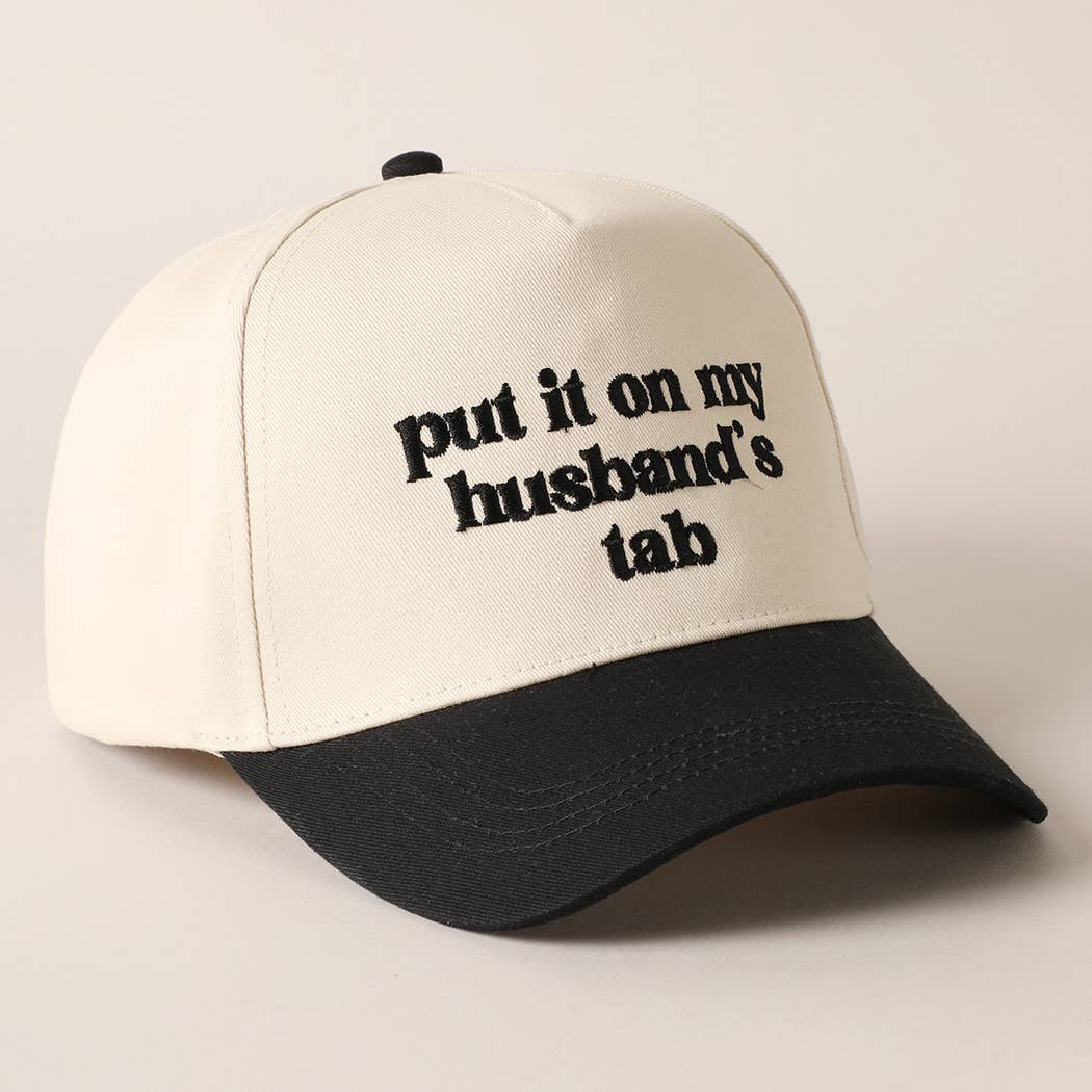 Put it on my husband's tab Embroidery Canvas Cap: ONE SIZE