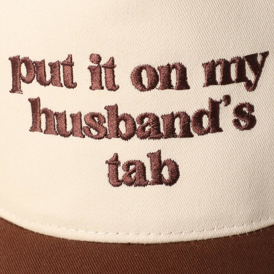 Put it on my husband's tab Embroidery Canvas Cap: ONE SIZE