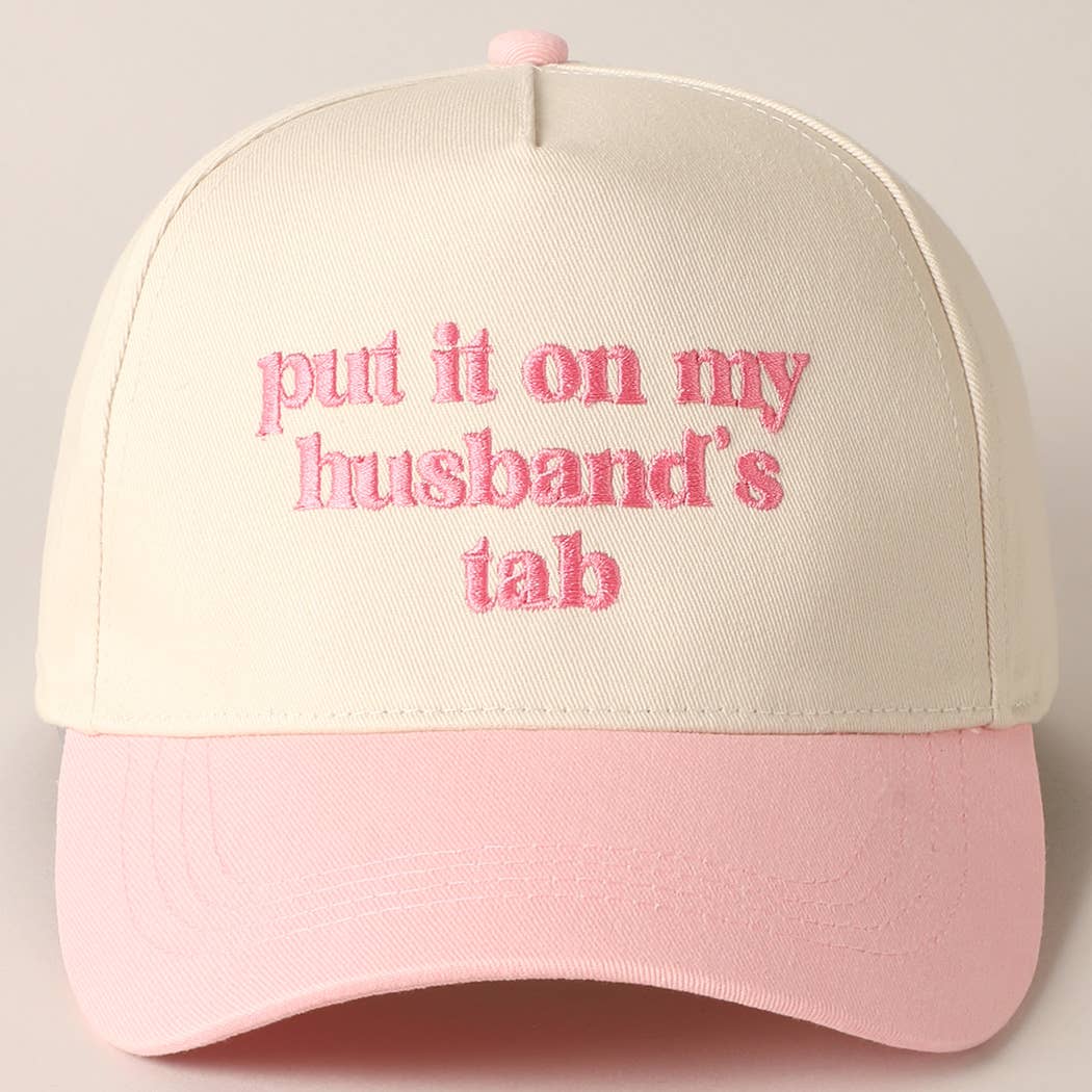 Put it on my husband's tab Embroidery Canvas Cap: ONE SIZE