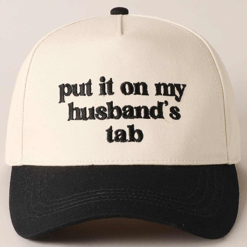 Put it on my husband's tab Embroidery Canvas Cap: ONE SIZE