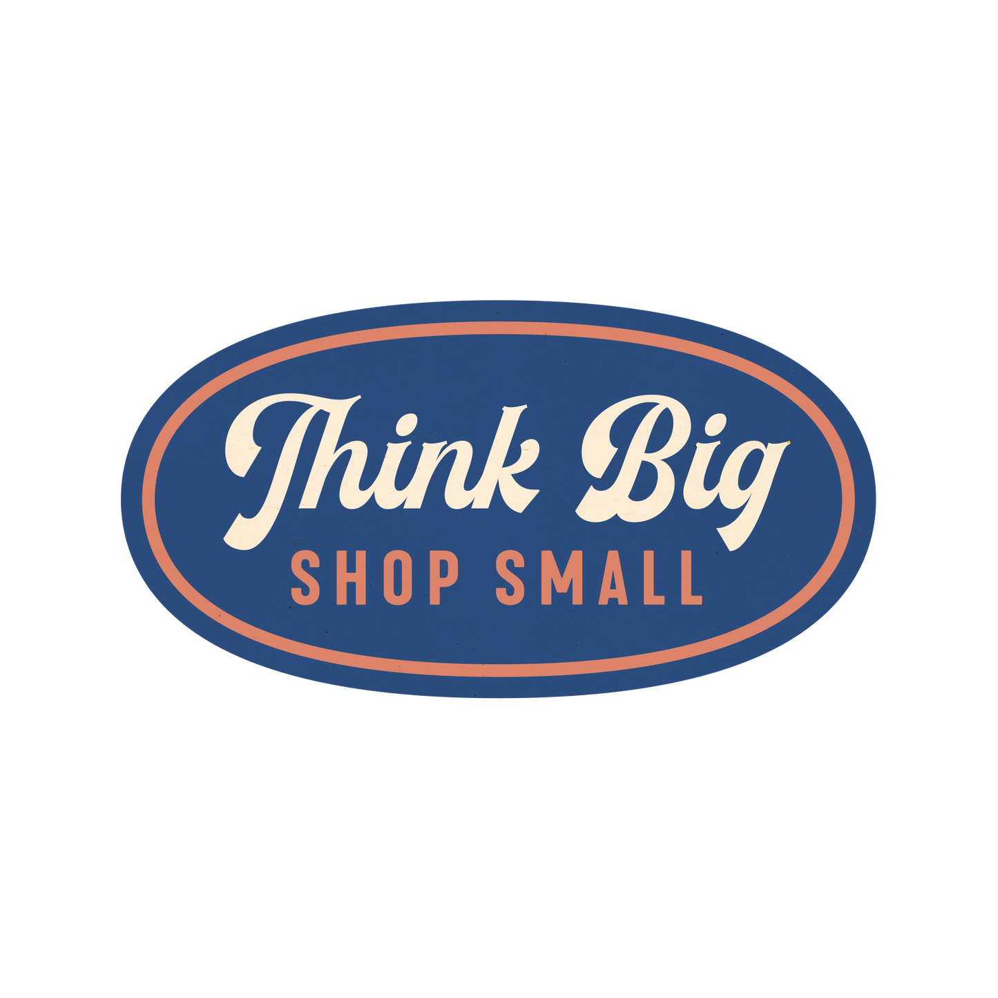 Think Big Shop Small