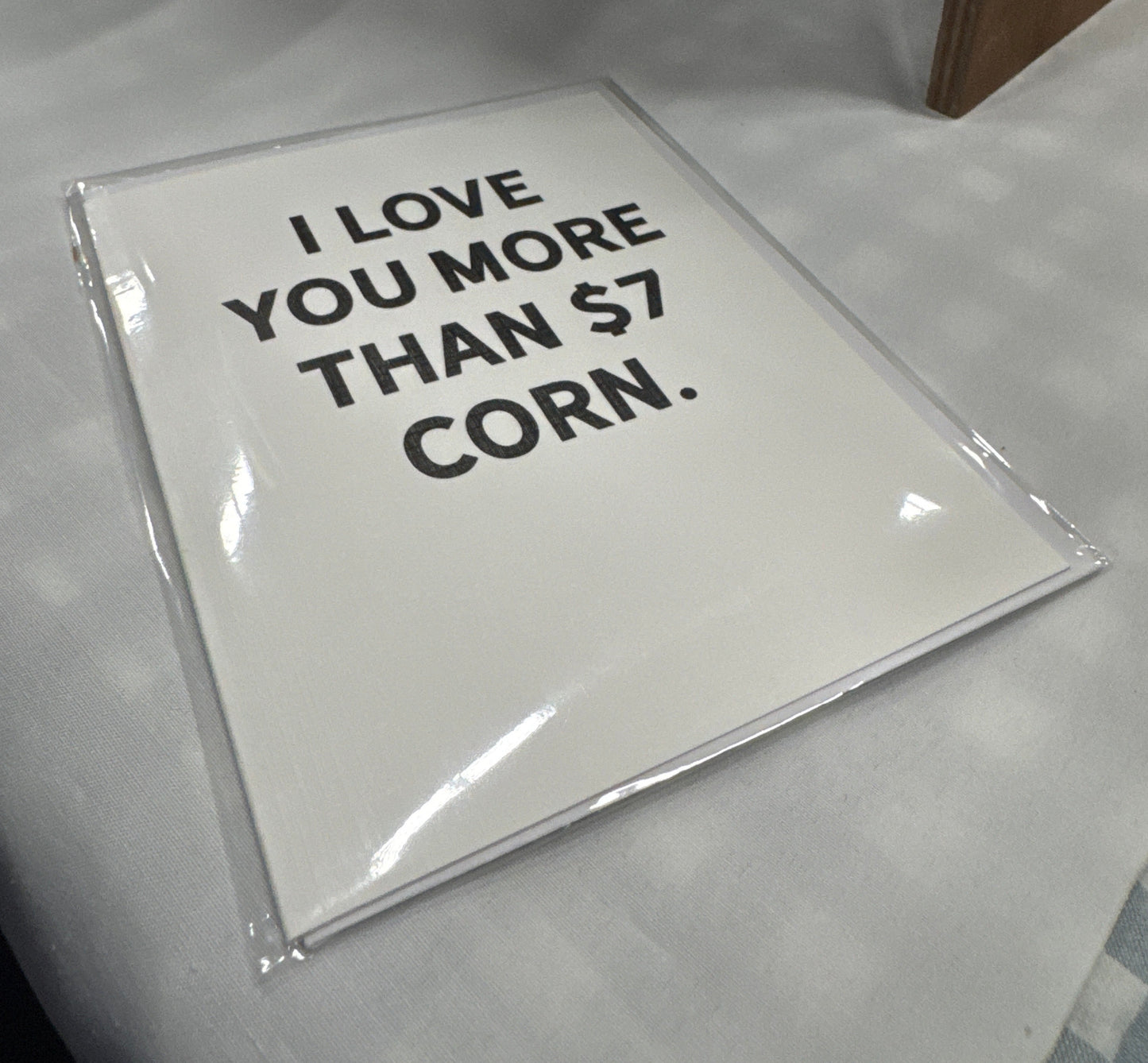 I Love You More Than $7 Corn