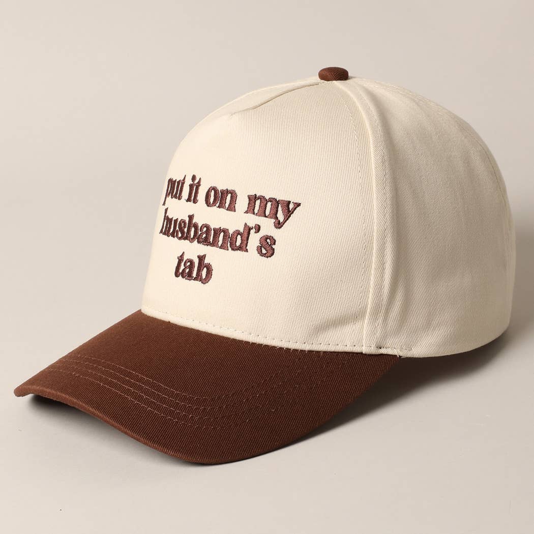 Put it on my husband's tab Embroidery Canvas Cap: ONE SIZE