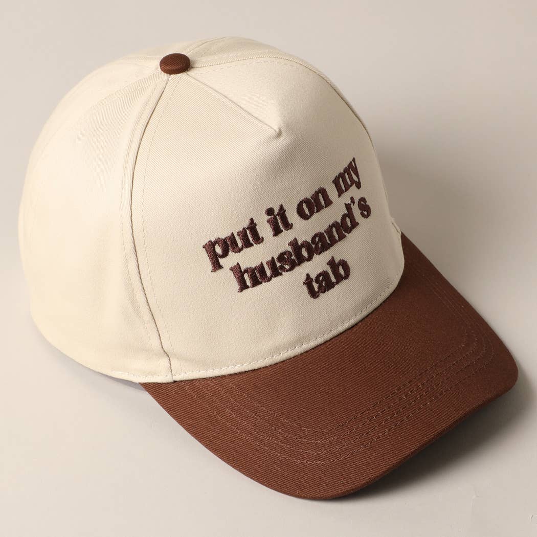 Put it on my husband's tab Embroidery Canvas Cap: ONE SIZE